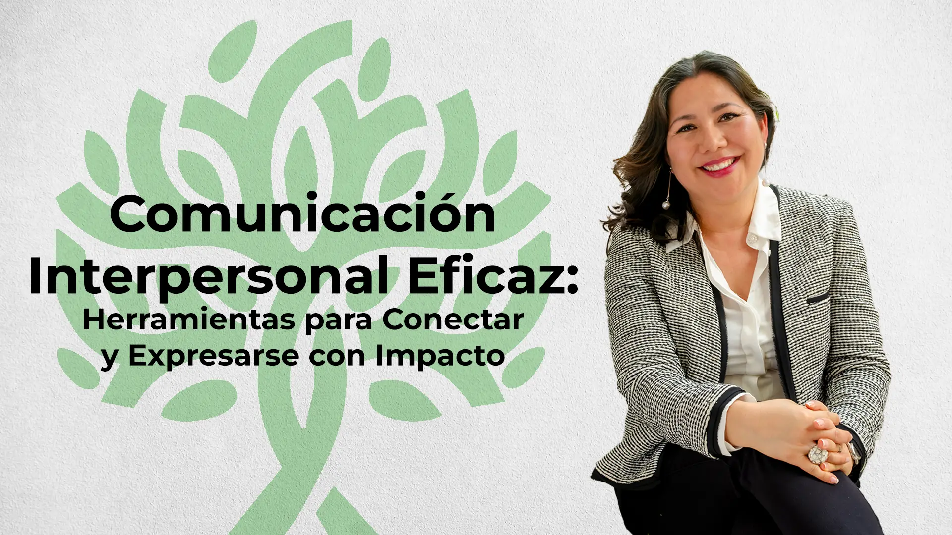 Comunicación interpersonal eficaz: herramientas para conectar y expresarse con impacto