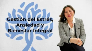 Gestión del Estrés, Ansiedad y Bienestar Integral.